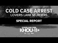 Cold Case Arrest Suspect captured in notorious 1990 Lovers Lane murders Special Report