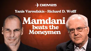 Zohran Mamdani Beats The Moneymen Richard D Wolff And Yanis Varoufakis React 
