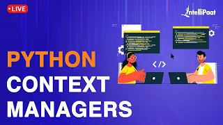 Python Context Managers How Python Context Managers help in Cleaning Intellipaat