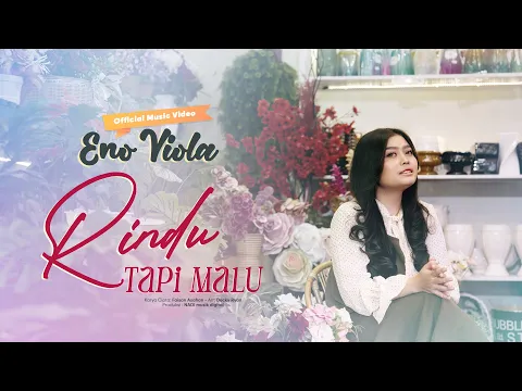 Download MP3 Eno Viola - Rindu Tapi Malu (Official Music Video) Aku Rindu Serindu Rindunya