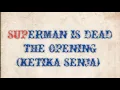 Superman Is Dead - The Opening (Ketika Senja Lirik)