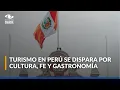 Download Lagu Perú se consolida como destino turístico favorito: cultura, fe y la mejor gastronomía del mundo