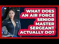 What Does An Air Force Senior Master Sergeant Actually Do - Sky Command Brotherhood