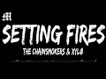 Download Lagu The Chainsmokers, XYLØ - Setting Fires (Lyrics)