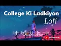 Lagu ✨College ki ladkiyon 🥀 full lyrics 💕 slow reverb song of Udit Narayan 🥀🥀