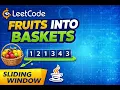 Fruits Into Baskets LeetCode Sliding Window Explained Java Solution