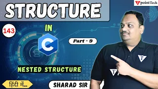 Nested Structure in C Part - 9 Structure in C Programming Language Tpoint Tech