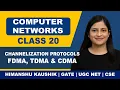 Computer Networks Class 20 Channelization Protocols FDMA TDMA CDMA Simplified