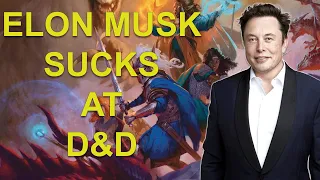 Elon Musk is the Worst Dungeons and Dragons Player