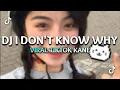 Download Lagu DJ I DON'T KNOW WHY PLAT KT TERBARU TREND TIK TOK