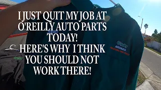 EP573 DONT EVER WORK AT OREILLY S AUTO PARTS I JUST QUIT MY JOB HERE S WHY