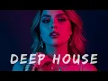 Lagu Best of Deep House [2025] | Chill Mix \u0026 Deep Feelings #50