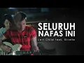 Nyangi Bareng Last Child - Seluruh Nafas Ini (Official Lyric Video)