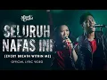 Last Child - Seluruh Nafas Ini (Official Lyric Video)