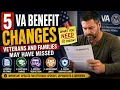 5 VA Benefit Changes Veterans and Families May Have Missed