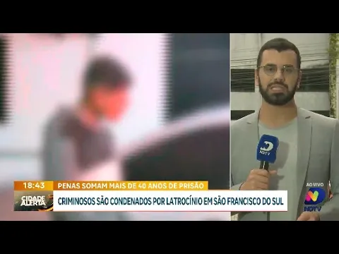 Latrocínio: criminosos recebem penas que totalizam mais de 40 anos em São Francisco do Sul