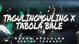 taguling guling x tabola bale remix noven atulolon