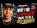 Why I No Longer Want To Be A Area Manager Working At Amazon