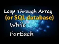 Loop Thru Array or SQL Database Rows - ForEach While in PHP