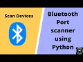 How to Create Bluetooth Port Scanner using Python