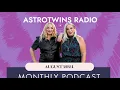 Your August 2024 Monthly Horoscope from The AstroTwins