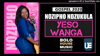 nozipho ndzukula yeso wanga gospel 2020