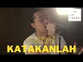 Download Lagu DRIVE - KATAKANLAH (LIVE) STUDIO SESSION | GENONTRACK