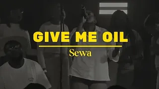 give me oil lyrics sewa