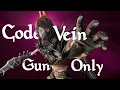 Code Vein Gun Only