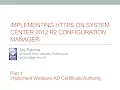 Implementing HTTPS on SCCM 2012 R2 Part 1 - Configure CA
