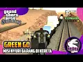 MISI GTA SAN ANDREAS GAMEPLAY PART 58 GREEN GO