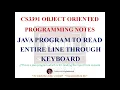 JAVA PROGRAM TO READ ENTIRE LINE THROUGH KEYBOARD CS3391 OBJECT ORIENTED PROGRAMMING NOTES
