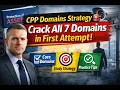 4 CPP Domains Strategy Crack All 7 Domains in First Attempt