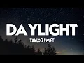 Download Lagu Taylor Swift - Daylight | Speed Up [Tiktok Version] (Lyrics)