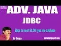 Adv Java JDBC-118 Steps to insert BLOB type into database by Durga Sir