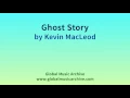 Ghost Story by Kevin MacLeod 1 HOUR