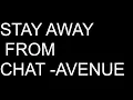 Stay Away From Chat Avenue and every other chat based site