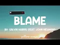 Blame - Calvin Harris (Feat. John Newman) (Lyrics) 🎵