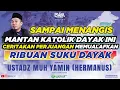 Download Lagu SAMPAI MENANGIS, MANTAN KATOLIK DAYAK INI CERITAKAN PERJUANGANNYA MEMUALAFKAN RIBUAN SUKU DAYAK