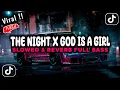 Download Lagu DJ THE NIGHT X GOD IS A GIRL SLOWED REVERB VIRAL TIKTOK - DJ TIKTOK TERBARU 2025