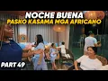 NOCHE BUENA…PASKO KASAMA MGA AFRICANO