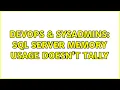 DevOps SysAdmins SQL Server Memory Usage doesn t tally 2 Solutions