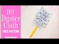 Reusable Duster Cloth Tutorial Free Pattern