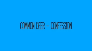 Download Common Deer - Confession MP3