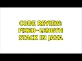 Code Review Fixed-length Stack in Java 2 Solutions
