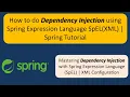 How to do Dependency Injection using Spring Expression Language SpEL XML Spring Tutorial