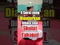 Download Lagu 4 Surat yang dianjurkan Rasulullah dibaca saat sholat tahajud #shorts #khalwatmedia #shortsfeed