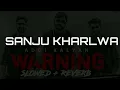 WARNING Song (Slowed & Reverb) - Addi Kalyan | Addi Kalyan Warning Song Lofi | New haryanvi songs 