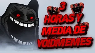 3 HORAS Y MEDIA DE VOIDMEMES /VOIDMEMES 8VA TEMPORADA/ VOINED