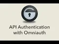 Episode - API Authentication with Omniauth